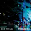 Bad Money - A Thousand Miles - Single